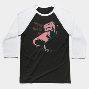 tyranno fabulous rex Baseball T-Shirt